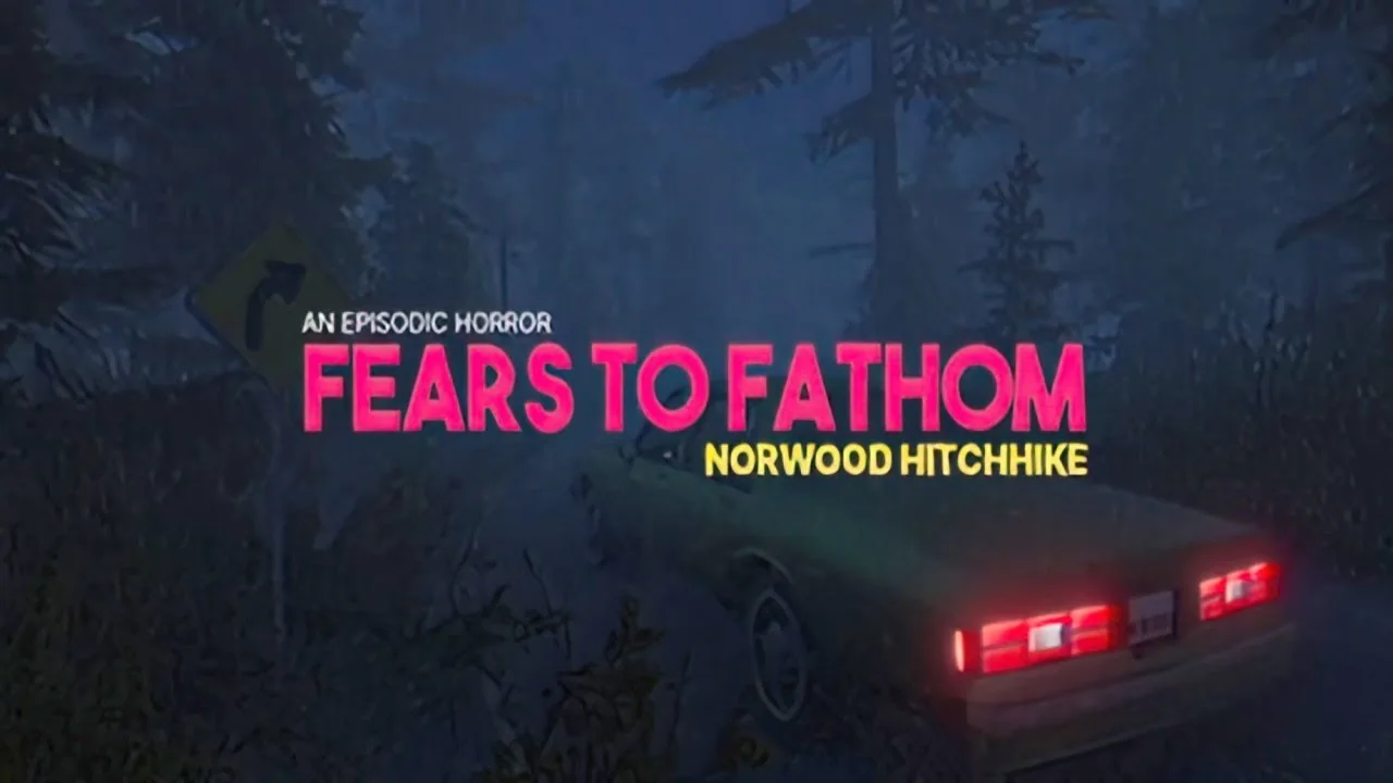 Fears to Fathom Episode 2 Norwood Hitchhike title screen with a car on the road